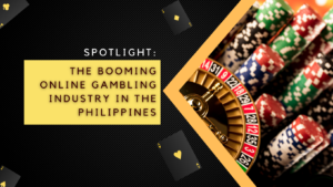 The Booming Online Gambling Industry in the Philippines